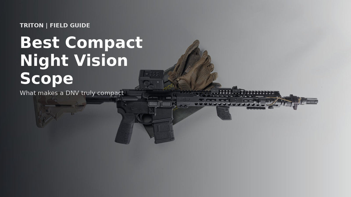 Best Compact Night Vision Scope: What Makes a DNV Truly Compact? - Triton